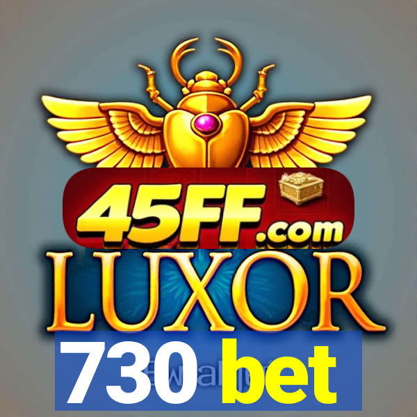 730 bet